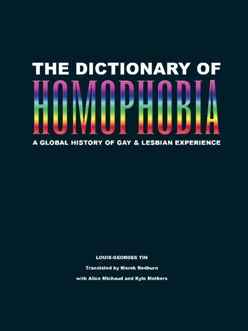 Title details for The Dictionary of Homophobia by Louis-Georges Tin - Available